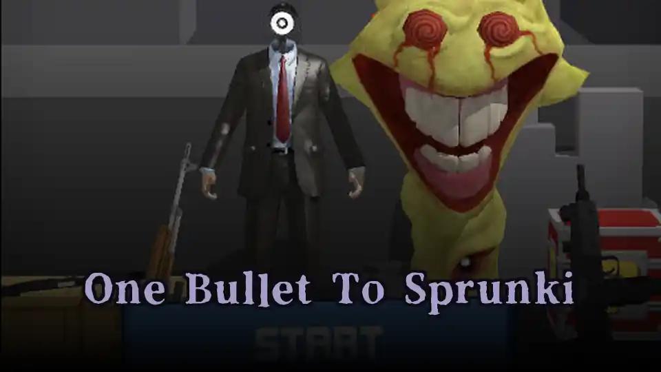 One Bullet To Sprunki