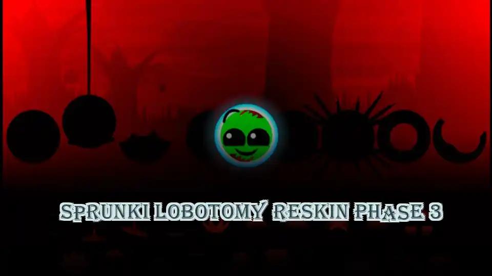 Sprunki Lobotomy Reskin Phase 3