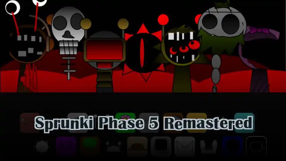 Sprunki Phase 5 Remastered