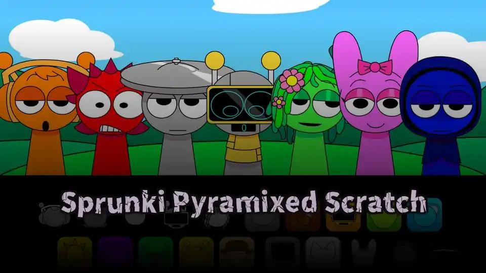 Sprunki Pyramixed Scratch