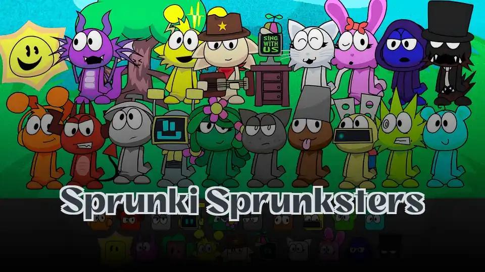 Sprunki Sprunksters