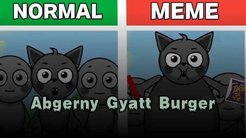 Abgerny Gyatt Burger