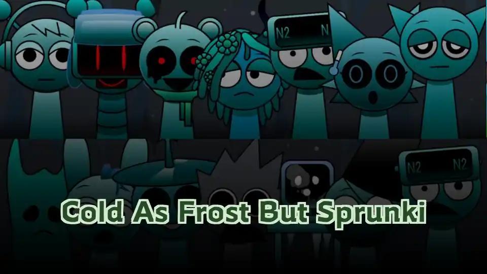 Cold As Frost But Sprunki