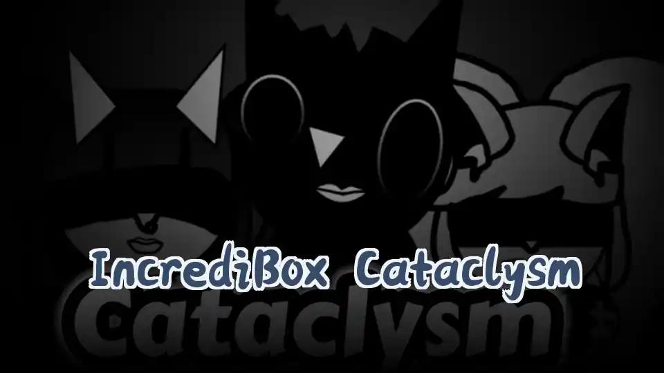 IncrediBox Cataclysm