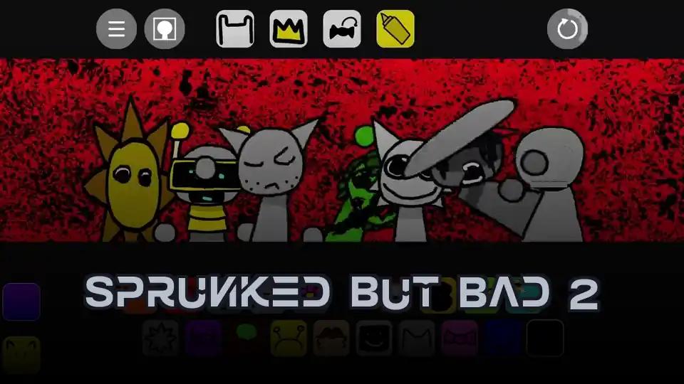 Sprunked But Bad 2