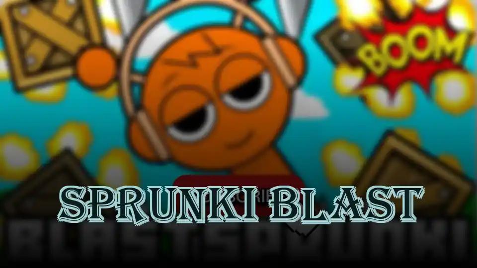 Sprunki Blast
