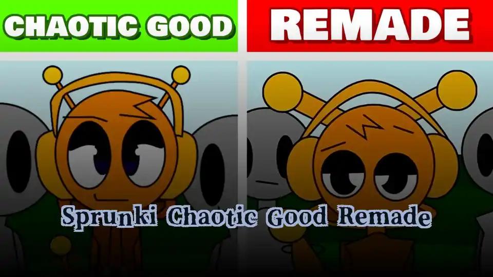 Sprunki Chaotic Good Remade