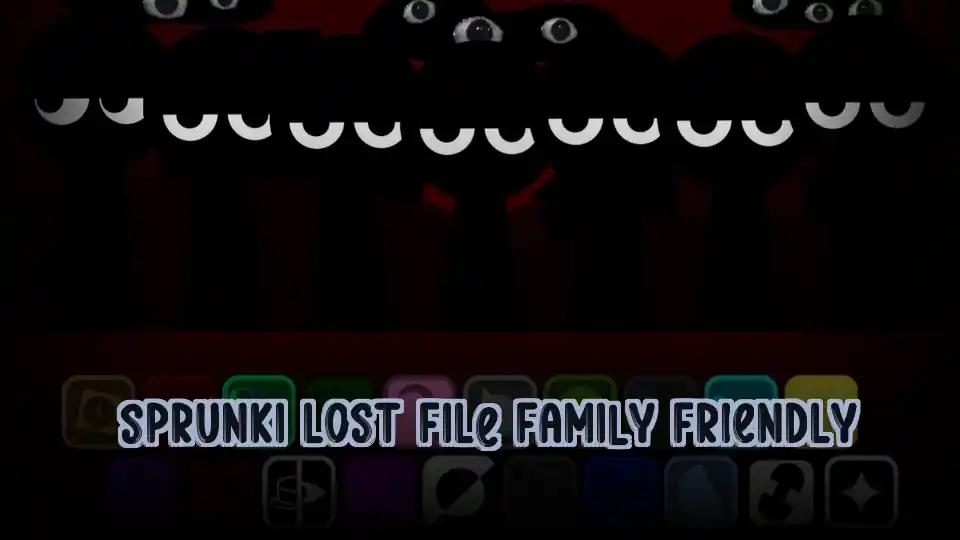 Sprunki Lost File Family Friendly