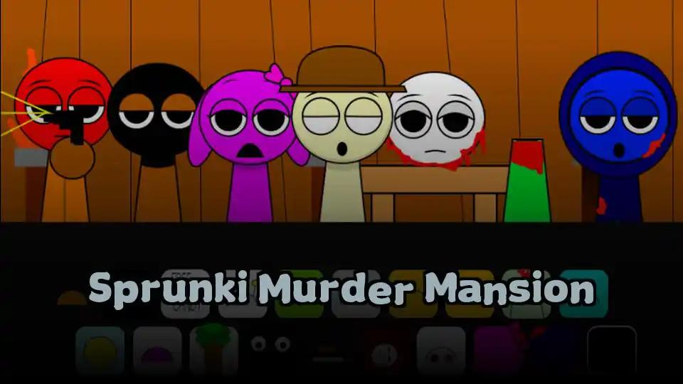 Sprunki Murder Mansion