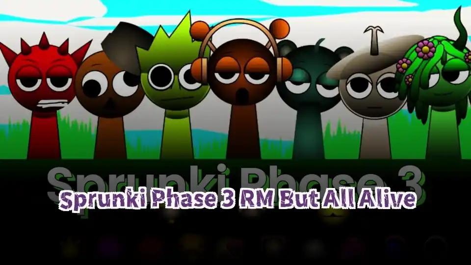 Sprunki Phase 3 RM But All Alive