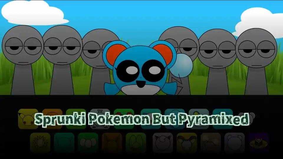 Sprunki Pokemon But Pyramixed