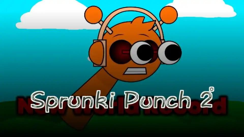 Sprunki Punch 2