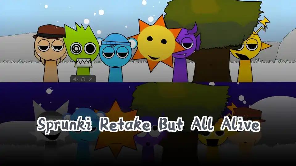 Sprunki Retake But All Alive