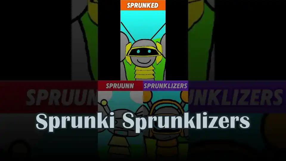 Sprunki Sprunklizers