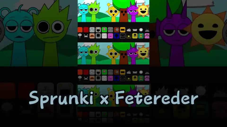 Sprunki x Fetereder