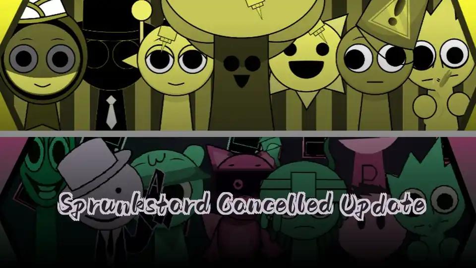 Sprunkstard Cancelled Update