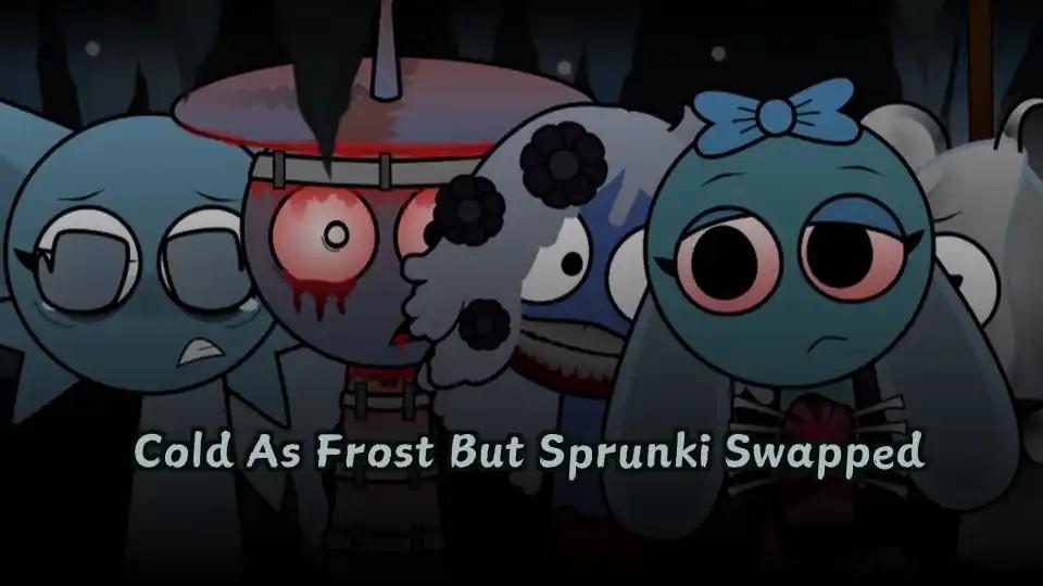 Cold As Frost But Sprunki Swapped