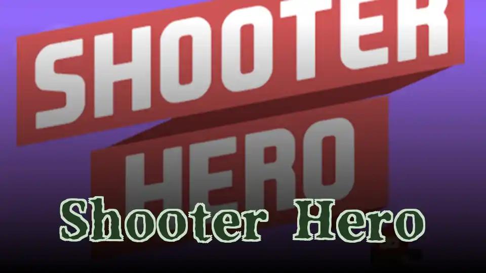 Shooter Hero