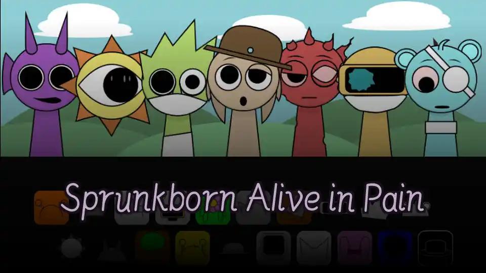 Sprunkborn Alive in Pain