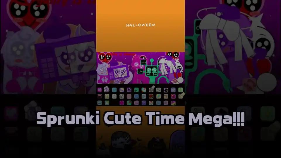 Sprunki Cute Time Mega!!!