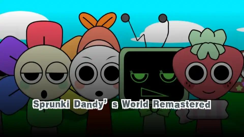 Sprunki Dandy’s World Remastered