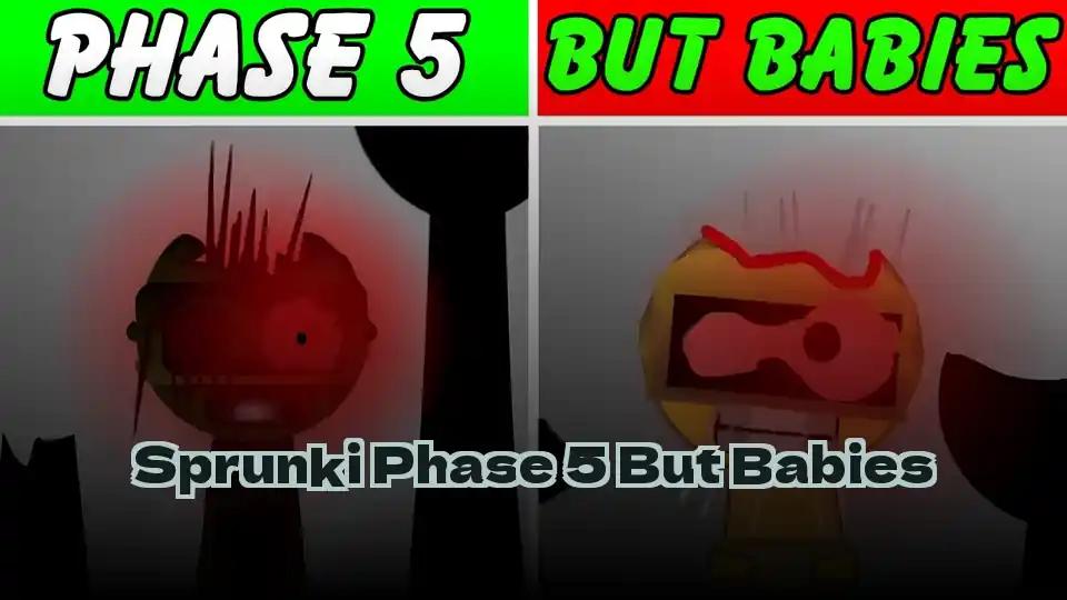 Sprunki Phase 5 But Babies