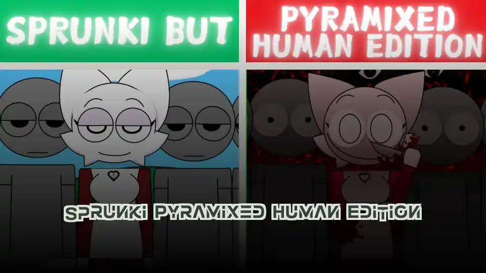 Sprunki Pyramixed Human Edition