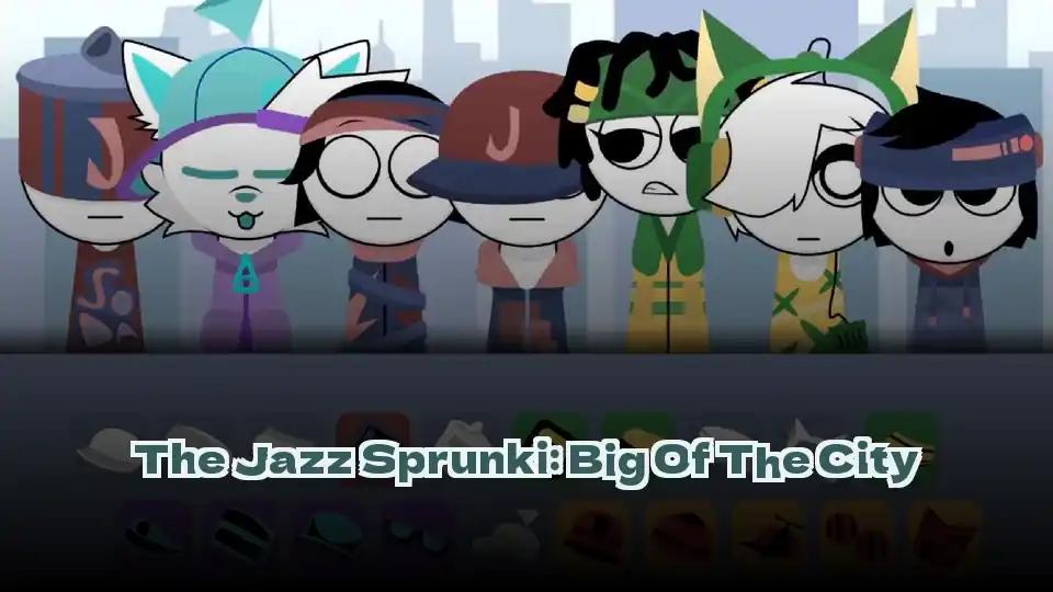 The Jazz Sprunki: Big Of The City