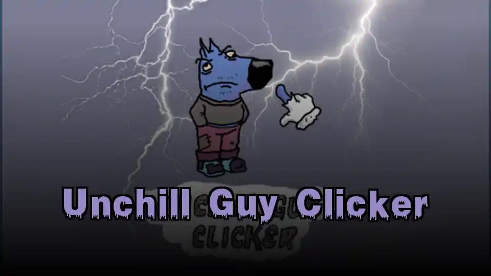 Unchill Guy Clicker