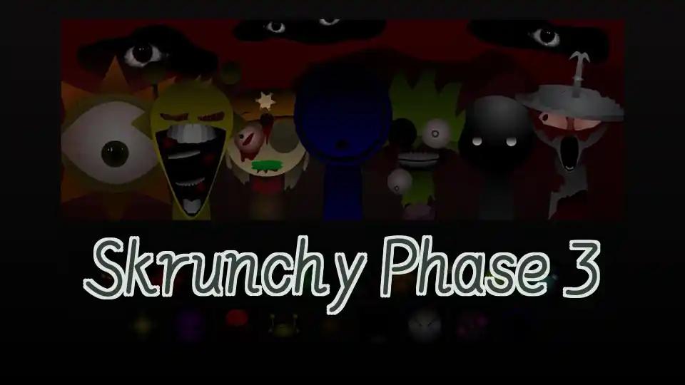 Skrunchy Phase 3