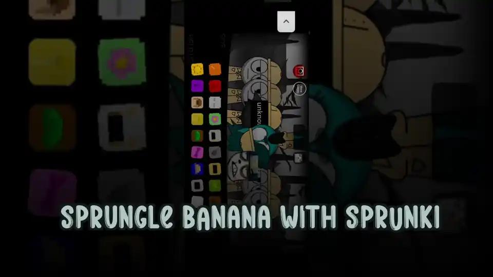 Sprungle Banana with Sprunki