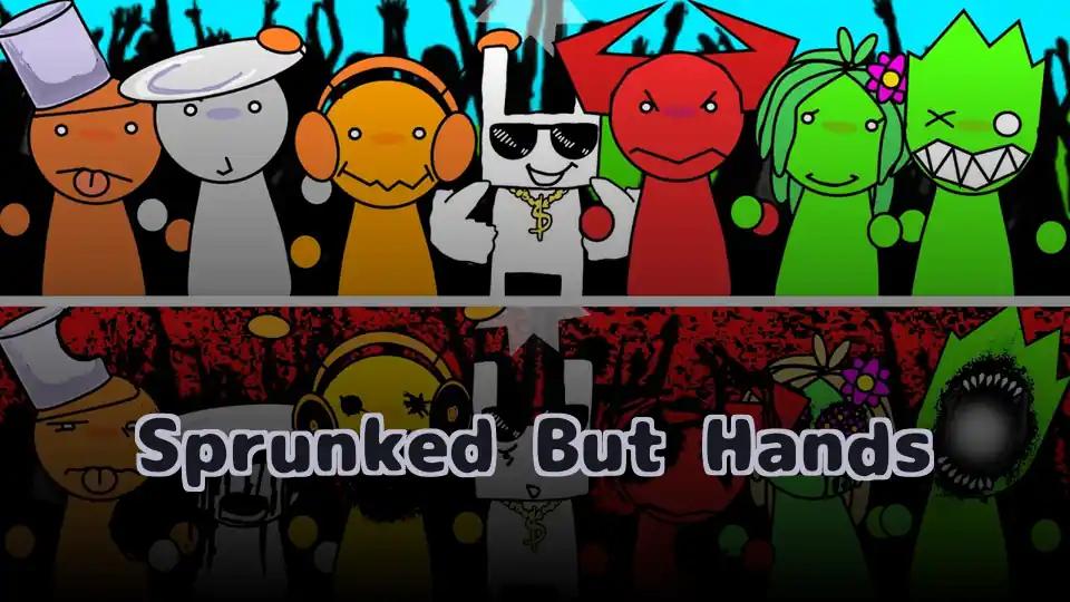 Sprunked But Hands