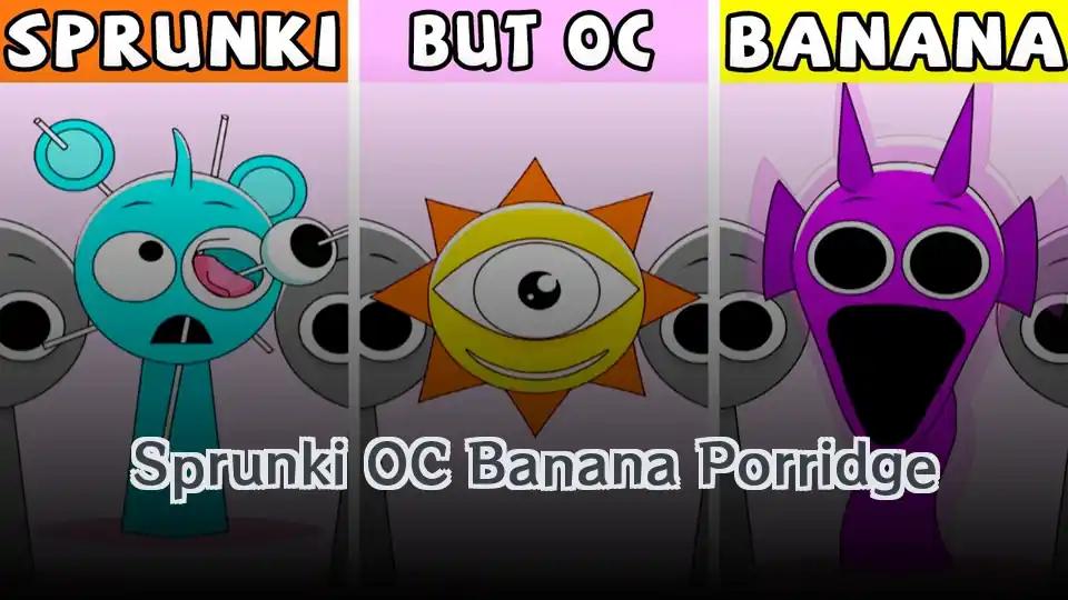 Sprunki OC Banana Porridge