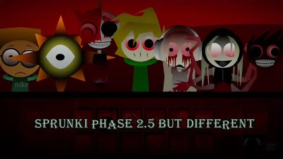 Sprunki Phase 2.5 but Different