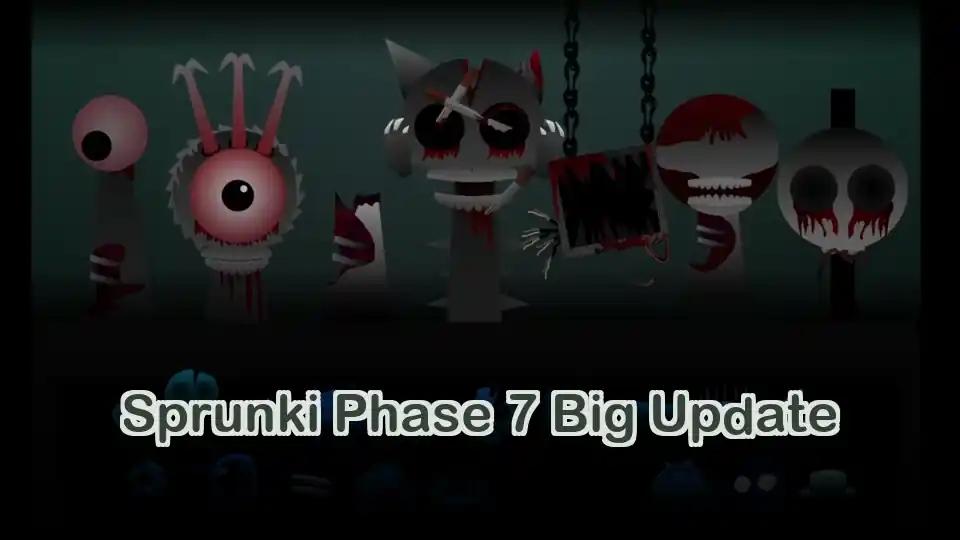 Sprunki Phase 7 Big Update