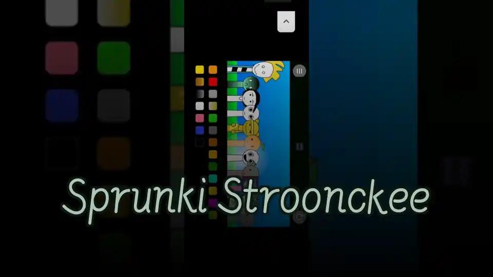 Sprunki Stroonckee