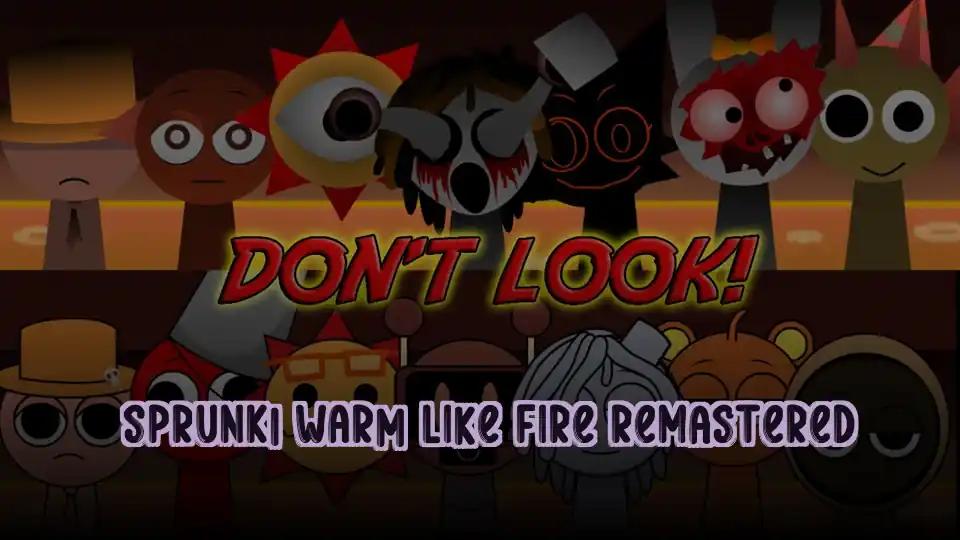 Sprunki Warm Like Fire Remastered