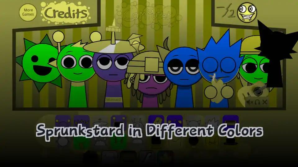Sprunkstard in Different Colors