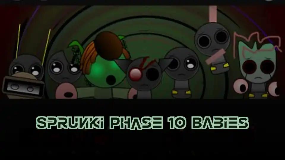 Sprunki Phase 10 Babies