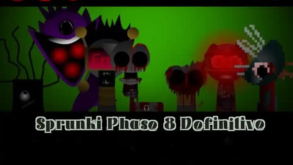 Sprunki Phase 8 Definitive