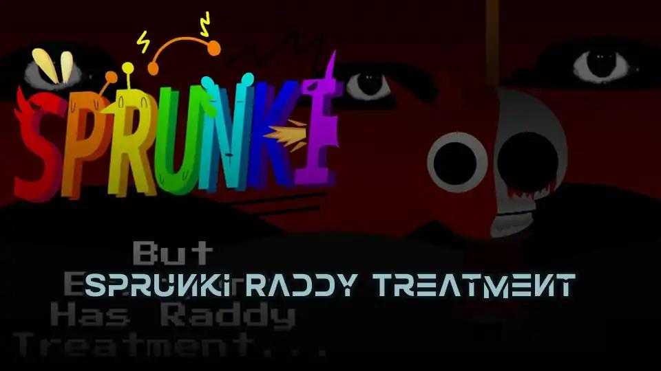 Sprunki Raddy Treatment