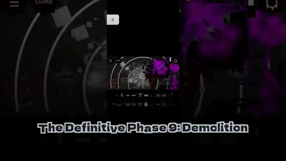 The Definitive Phase 9: Demolition